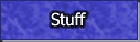[ Stuff ]
