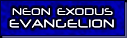 [ Neon Exodus Evangelion ]