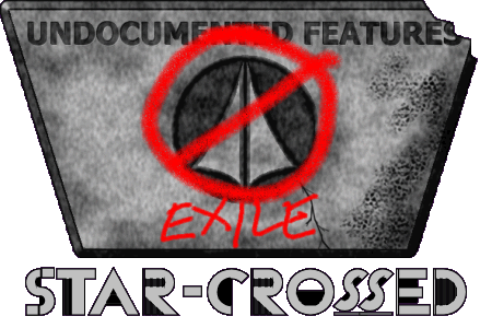 UNDOCUMENTED FEATURES EXILE: STAR-CROSSED